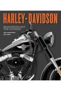 Harley-Davidson. Begegnung mit der Legende
