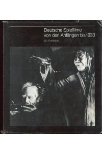 Deutsche Spielfilme von den Anfängen bis 1933 Ein Filmführer