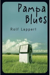 Pampa Blues: Jugendroman. Ausgezeichnet mit dem Oldenburger Kinder- und Jugendbuchpreis 2012. Nominiert für den Deutschen Jugendliteraturpreis 2013, Kategorie Jugendbuch