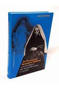 Die Visionen der Bernadette Soubirous und der Beginn der Wunderheilungen in Lourdes.