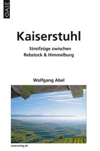 Kaiserstuhl: Streifzüge zwischen Rebstock und Himmelburg