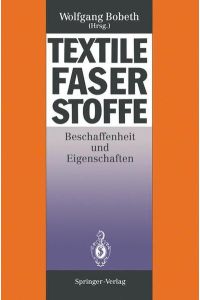 Textile Faserstoffe  - Beschaffenheit und Eigenschaften