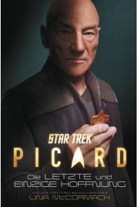 Star Trek - Picard  - Die letzte und einzige Hoffnung