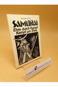 Samurai ; Ehre durch Kampf, Kampf um Ehre