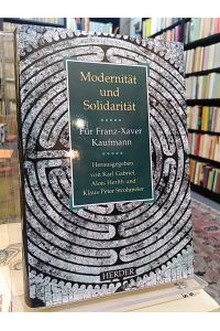 Modernität und Solidarität. Konsequenzen gesellschaftlicher Modernisierung. Für Franz-Xaver Kaufmann.