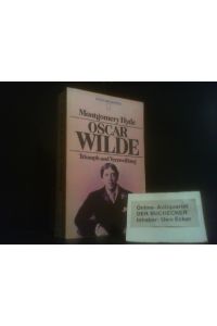 Oscar Wilde : Triumph u. Verzweiflung.   - Montgomery Hyde. [Dt. Übers. von Angela Djuren. Zeittaf. u. Bibliogr. wurden von Hubert Fritz erarb.] / Heyne-Bücher / 12 ; 88
