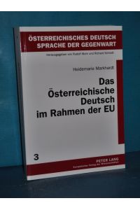 Das österreichische Deutsch im Rahmen der EU (Österreichisches Deutsch - Sprache der Gegenwart Band 3)