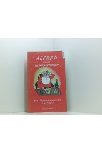Alfred und der Weihnachtsmann: Eine Weihnachtsgeschichte in 24 Folgen  - eine Weihnachtsgeschichte in 24 Folgen