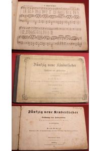 Fünfzig neue Kinderlieder von Hoffmann von Fallersleben. Nach Original= und bekannten Weisen mit Clavierbegleitung von Ernst Richter. . . .