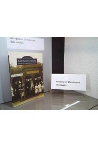 Bad Rothenfelde : Bilder aus vergangenen Tagen.   - Rolf Westheider und Richard Sautmann / Die Reihe Archivbilder