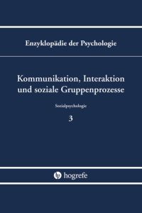 Kommunikation, Interaktion und soziale Gruppenprozesse (Enzyklopädie der Psychologie)