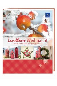 Landhaus-Weihnacht: Sticken und Nähen zur Weihnachtszeit