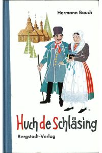 Huch de Schläsing; Erzählungen und Gedichte in schlesicher Mundart