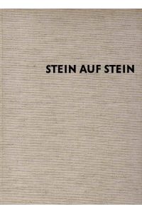 Stein auf Stein. Ein Bildbericht über Bauaufgaben und Bauten des Bundes 1949 - 1964.