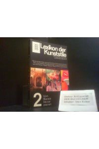 Lexikon der Kunststile; Teil: Bd. 2. , Vom Barock bis zur Pop-art.   - rororo-Taschenbuch ; 6137/6141 : rororo-handbuch