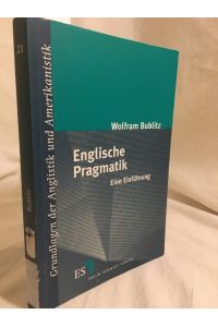 Englische Pragmatik: Eine Einführung.   - (= Grundlagen der Anglistik und Amerikanistik, 21).