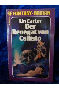 Der Renegat von Callisto  - [Aus d. Amerikan. übertr. von Heinz Nagel] / Goldmann-Science-fiction ; 23334; Ein Goldmann-Taschenbuch