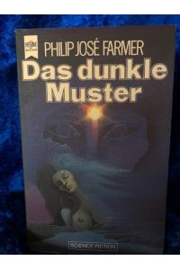 Das dunkle Muster (Heyne Science Fiction und Fantasy (06))  - [dt. Übers. von Ronald M. Hahn] / Heyne-Bücher / 06 ; Nr. 3693