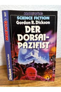 Der Dorsai-Pazifist.   - Herausgegeben von Hans Joachim Alpers. Aus dem Amerikanischen übersetzt von Andreas Brandhorst.
