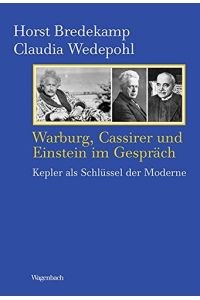 Warburg, Cassirer und Einstein im Gespräch. Kepler als Schlüssel der Moderne.