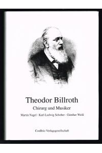 Theodor Billroth: Chirurg und Musiker. -