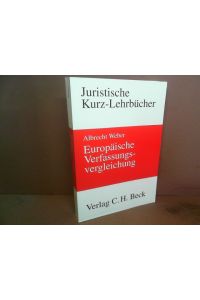 Europäische Verfassungsvergleichung. Ein Studienbuch. (= Kurzlehrbücher für das Juristische Studium).