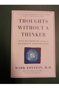 Thoughts Without a Thinker: Psychotherapy from a Buddhist Perspective. With a New Preface by the Author. Foreword by the Dalai Lama.