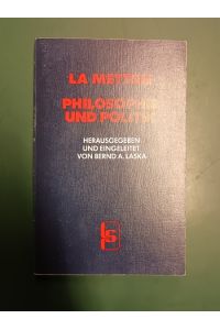 Philosophie und Politik.   - Hrsg. und eingeleitet von Bernd A. Laska. (= LSR-Quellen; Bd. 3).