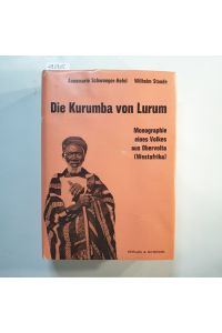 Die Kurumba von Lurum : Monographie e. Volkes aus Obervolta (Westafrika)