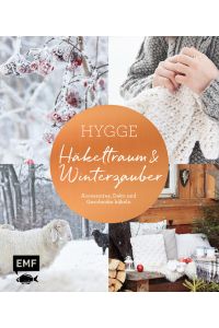Hygge – Häkeltraum und Winterzauber: Accessoires, Deko und Geschenke häkeln  - Accessoires, Deko und Geschenke häkeln