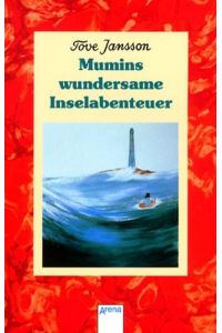 Mumins wundersame Inselabenteuer (Die Mumins)  - Tove Jansson. Aus dem Schwed. neu übers. von Birgitta Kicherer. Mit Bildern von Tove Jansson