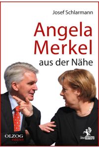 Angela Merkel aus der Nähe  - Josef Schlarmann