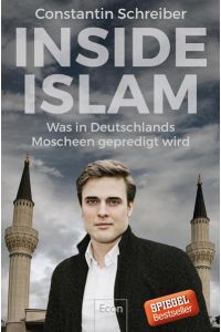 Inside Islam: Was in Deutschlands Moscheen gepredigt wird  - Was in Deutschlands Moscheen gepredigt wird