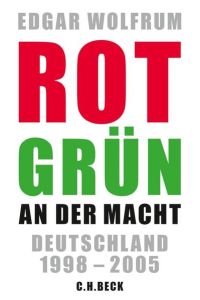 Rot-Grün an der Macht: Deutschland 1998 - 2005  - Deutschland 1998 - 2005