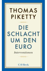 Die Schlacht um den Euro: Interventionen (Beck Paperback)  - Interventionen