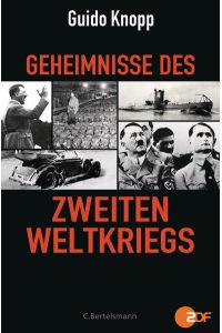 Geheimnisse des Zweiten Weltkriegs  - Guido Knopp. In Zusammenarbeit mit Alexander Berkel ... Red.: Mario Sporn