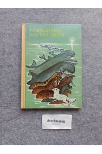 Tiermärchen aus der Arktis.   - Textill. von Jewgenij Tscharuschin.