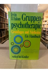 Gruppenpsychotherapie - Grundlagen und Methoden. Ein Handbuch.