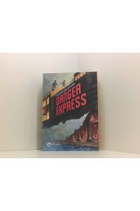 Danger Express  - Kenneth Oppel ; aus dem Englischen von Anja Hansen-Schmidt