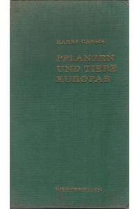 Pflanzen und Tiere Europas : Ein Bestimmungsbuch.   - Farb. ill. von Wilhelm Eigener