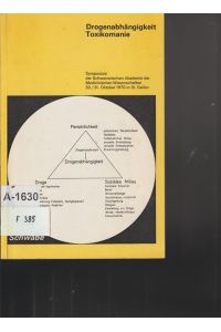 Drogenabhängingkeit Toxikomanie.   - Symposium der Schweizerischen Akademie der Medizinischen Wissenschaften 30./31. Oktober 1970 in St. Gallen.