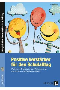 Positive Verstärker für den Schulalltag - Kl. 1-4: Praktische Materialien zur Verbesserung des Arbeits- und Sozialverhaltens (1. bis 4. Klasse)