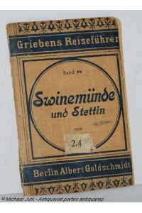 Swinemünde und Stettin. Praktischer Reiseführer. Griebens Reiseführer. Band 94.