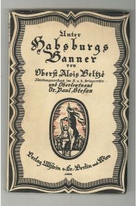 Unter Habsburgs Banner. Zwei Kriegsjahre 1914/16.