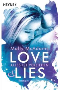 Love & Lies: Alles ist verziehen - Roman (Love&Lies-Serie, Band 2)