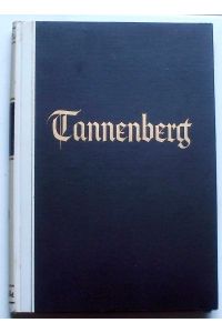 Tannenberg  - - Deutsches Schicksal - Deutsche Aufgabe.