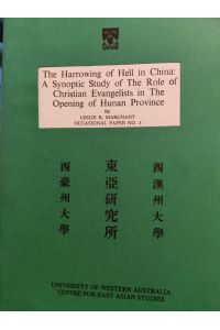 The Harrowing of Hell in Chna: A Synoptic Study of The Role of Christian Evangelists in The Opening of Hunan Province.