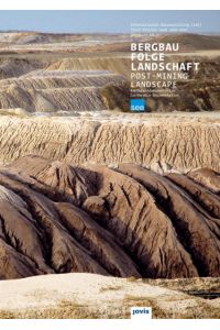 Bergbau Folge Landschaft: IBA Fürst-Pückler-Land 2000?2010 Konferenzdokumentation