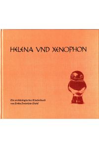 Helena und Xenophon : Ein archäologisches Kinderbuch.