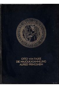 Majolikasammlung Alfred Pringsheim in M nchen. 2 volumes / 2 Bde. Leiden 1914-23